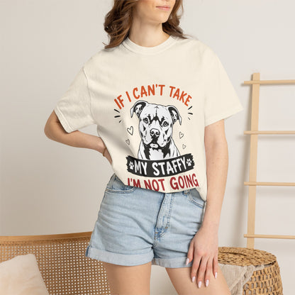 My Staffy I’m Not Going T-Shirt