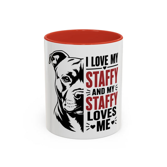 I Love My Staffy and My Staffy Loves Me - Coffee Cup