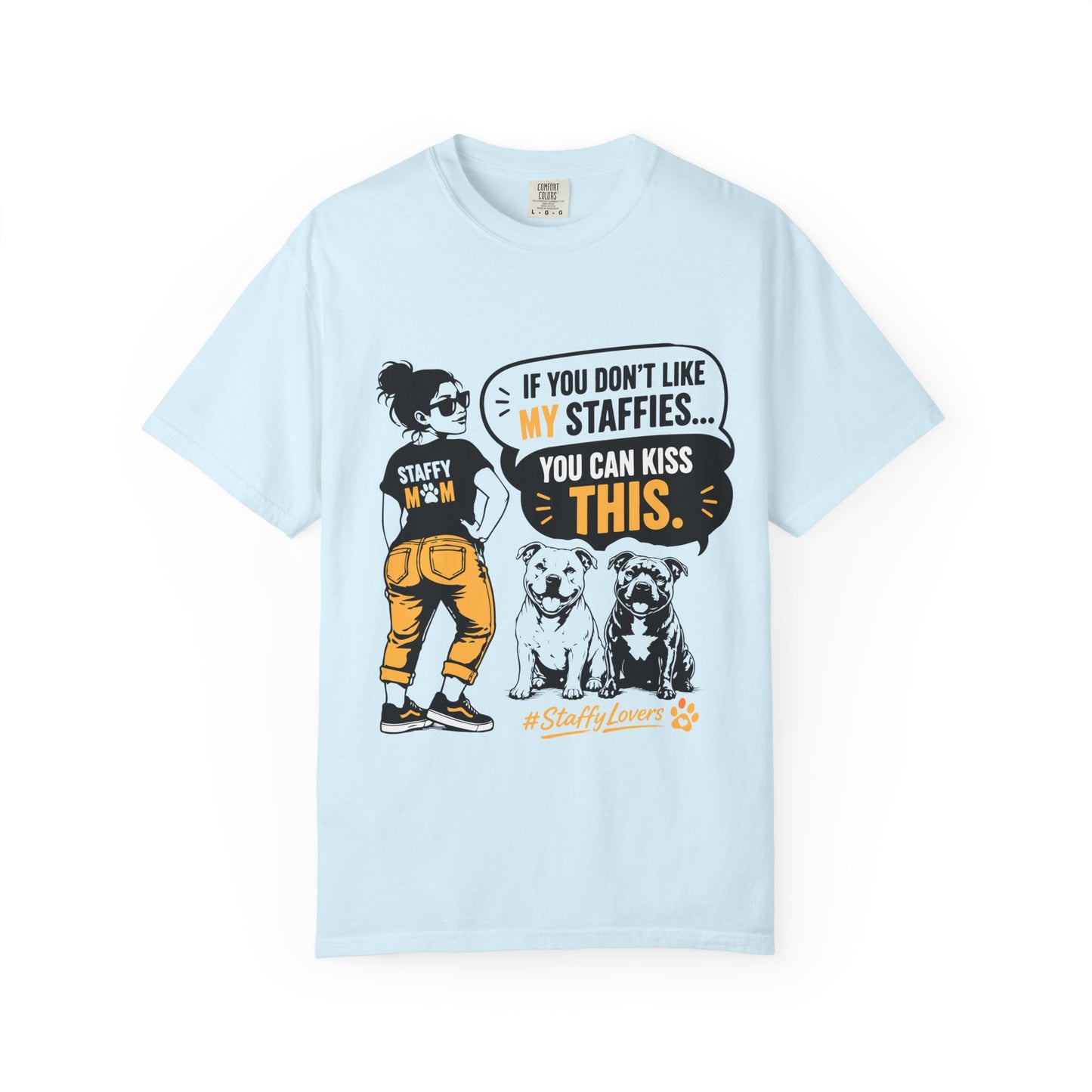 If You Don't Like Staffy T-Shirt