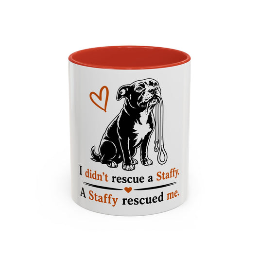 I didn't rescue a Staffy, a Staffy rescued me - Coffee Cup