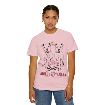 Life Is Better With Molly & Stanley T-Shirt
