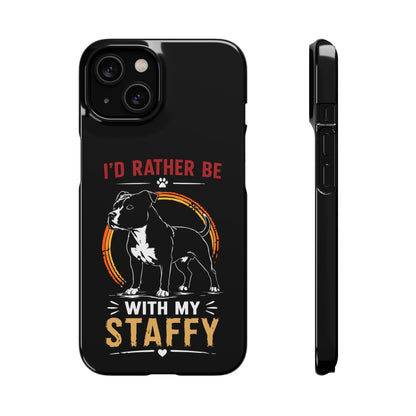 I'd Rather Be With My Staffy - Phone Cases