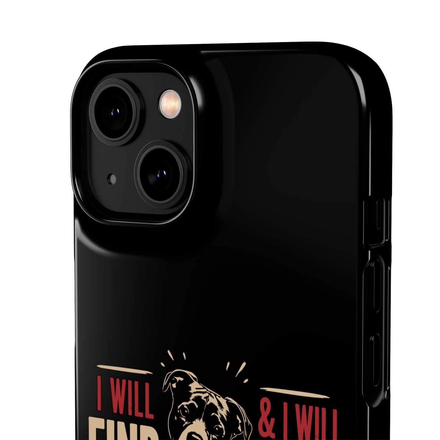 I Will Find You - Phone Case