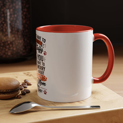 You Don’t Have to Worry  - Coffee Cup