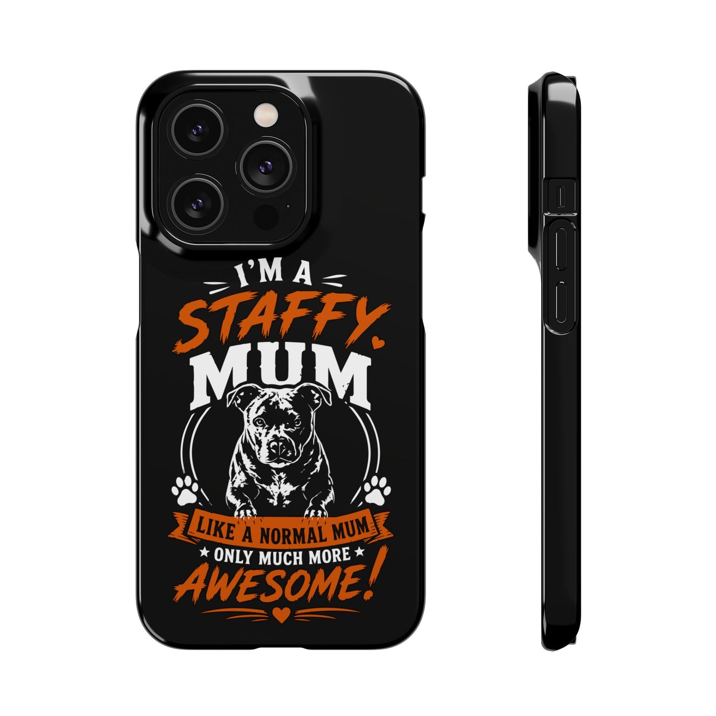 I'm a Staffy Mum Protective - Phone Cases