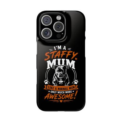 I'm a Staffy Mum Protective - Phone Cases
