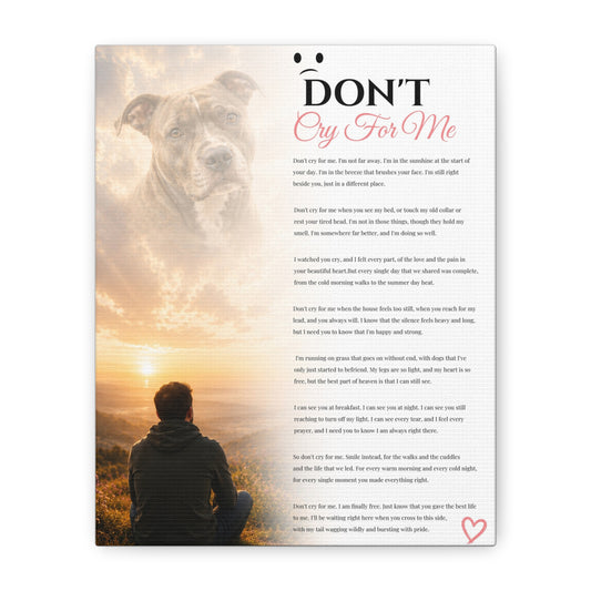 Don't Cry For Me Pet - Premium Wall Art