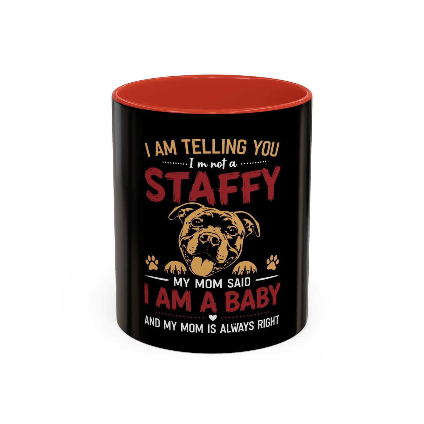 "I Am Telling You I'm Not a Staffy - Coffee Cup
