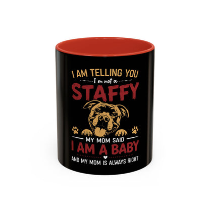 "I Am Telling You I'm Not a Staffy - Coffee Cup