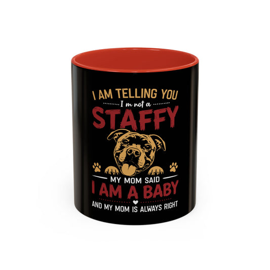 "I Am Telling You I'm Not a Staffy - Coffee Cup