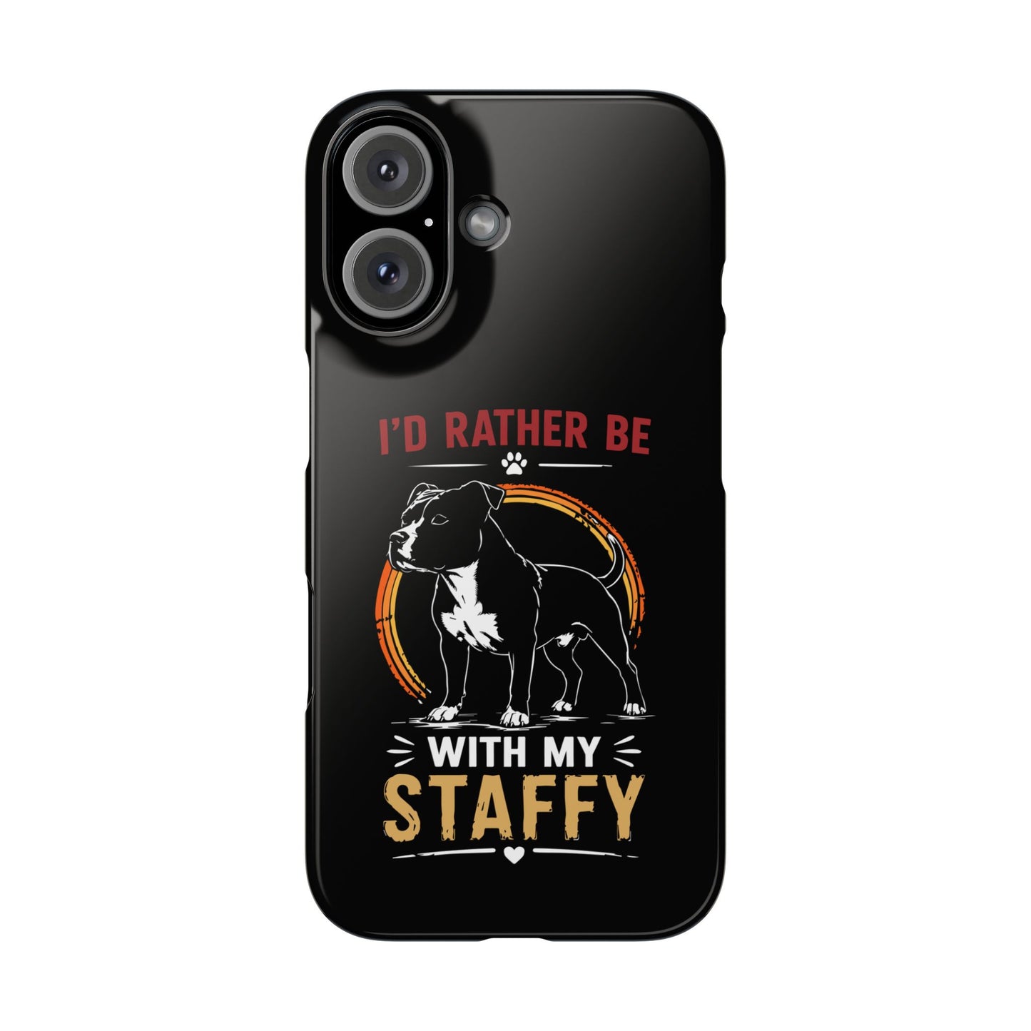 I'd Rather Be With My Staffy - Phone Cases
