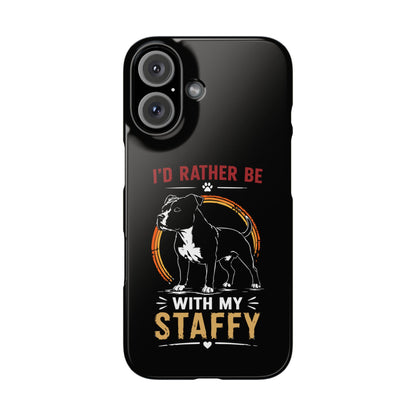 I'd Rather Be With My Staffy - Phone Cases