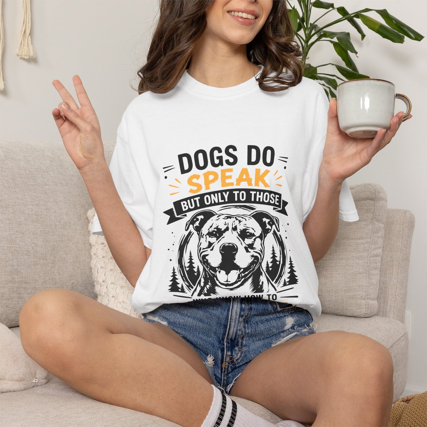 Dogs do Speak & Listen T-Shirt