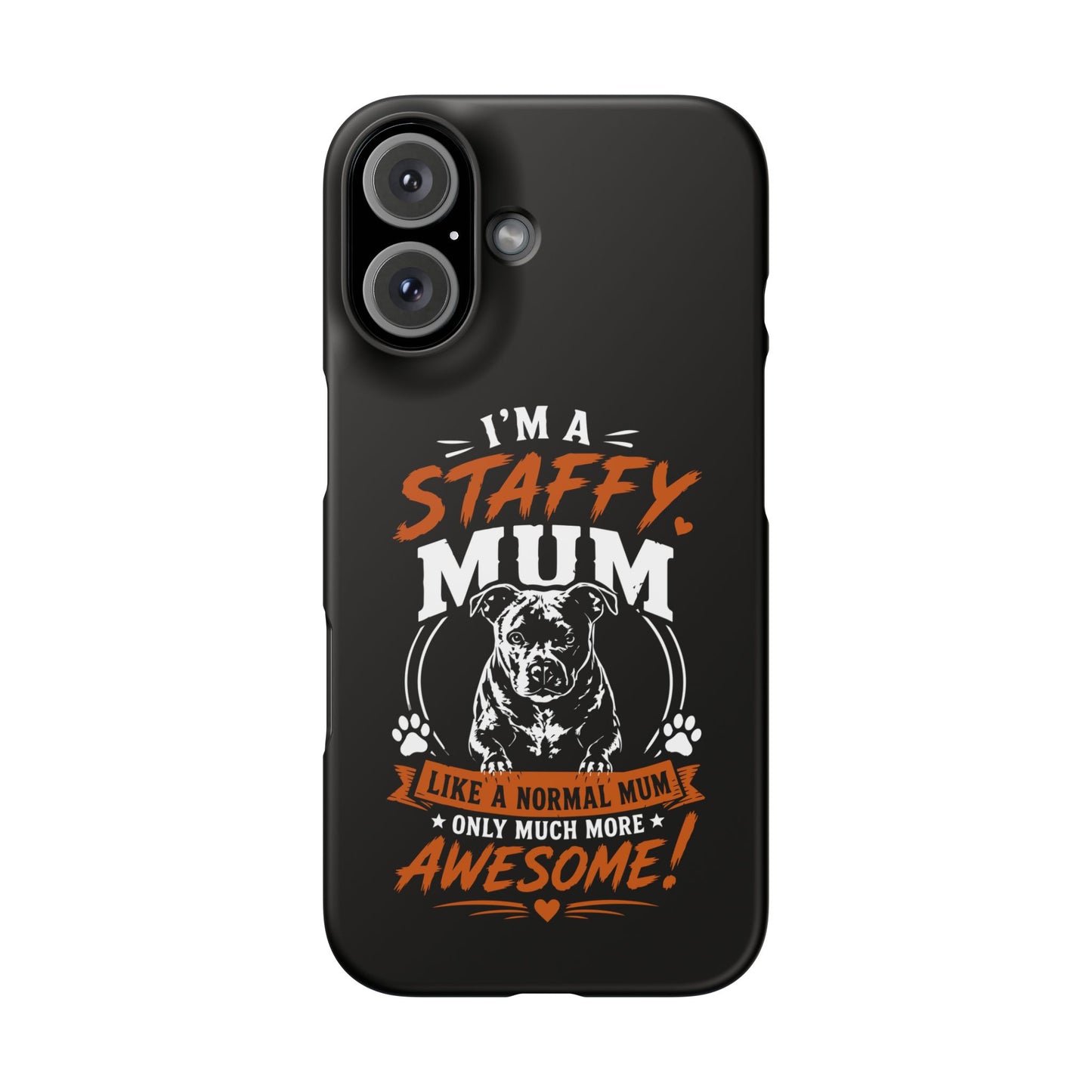 I'm a Staffy Mum Protective - Phone Cases
