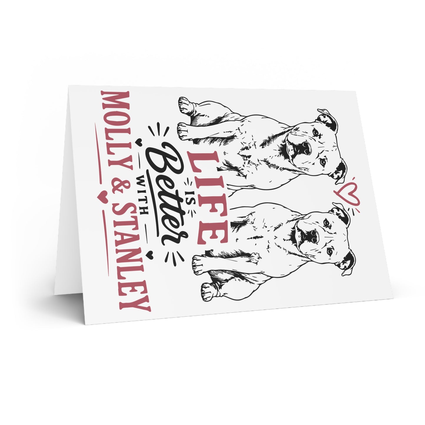 Life is Better With Molly  & Stanley — Greeting Card