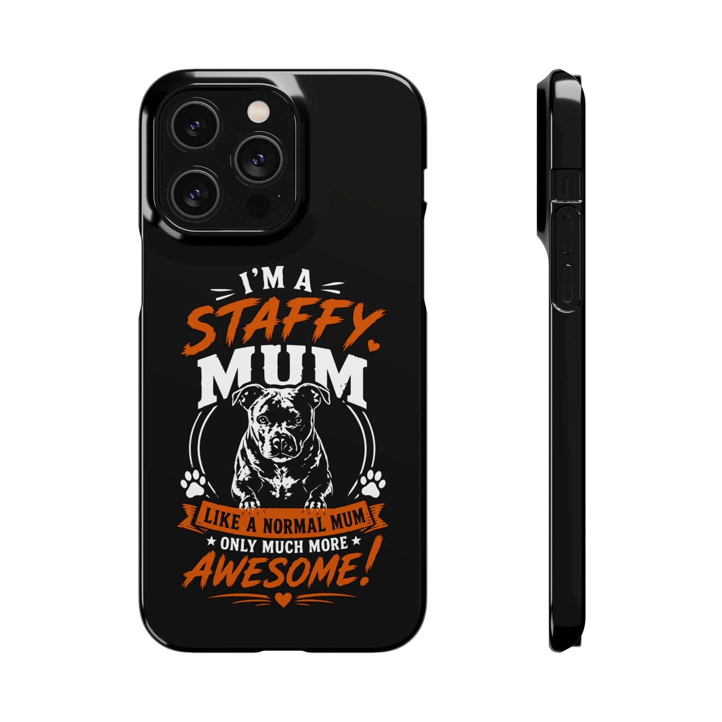 I'm a Staffy Mum Protective - Phone Cases