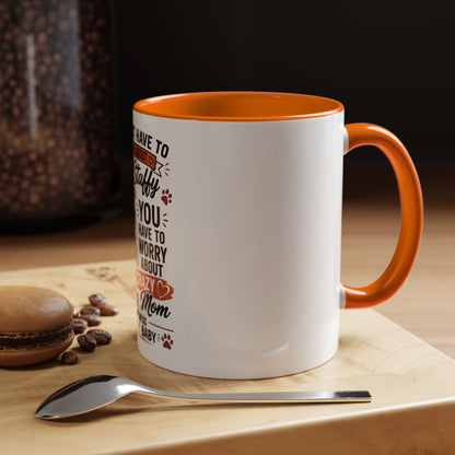 You Don’t Have to Worry  - Coffee Cup